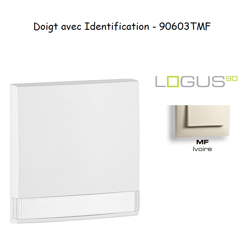 Doigt avec identification Logus 90603TMF Ivoire