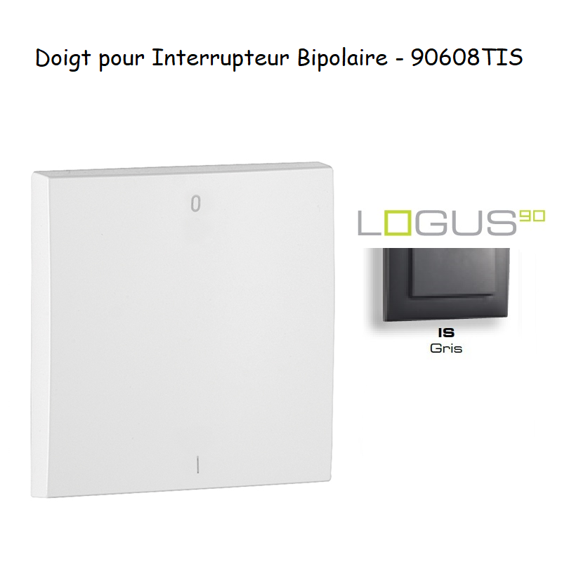 Doigt pour interrupteur Bipolaire LOGUS 90608TIS
