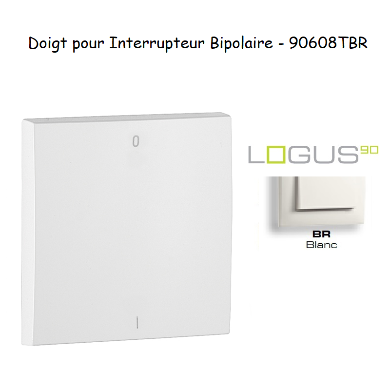 Doigt pour interrupteur Bipolaire LOGUS 90608TBR