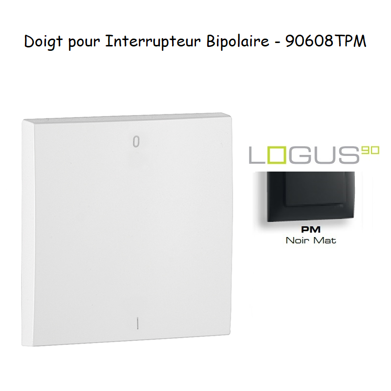 Doigt pour interrupteur Bipolaire LOGUS 90608TPM