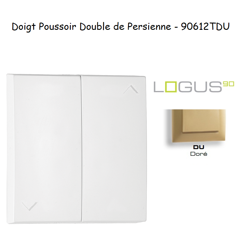 Doigt poussoir Double de persienne LOGUS 90612TDU Doré