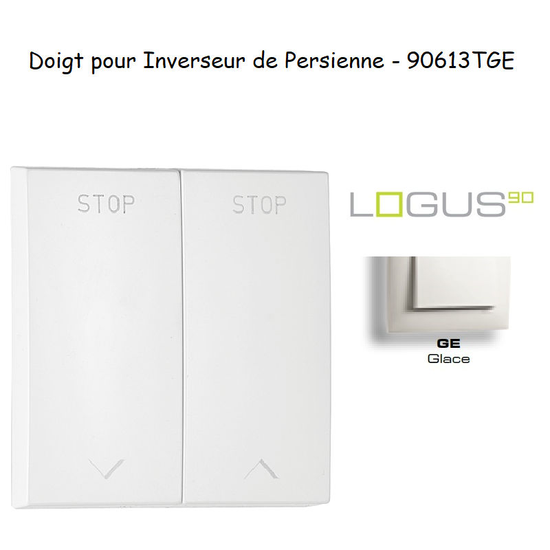 Doigt pour Inverseur de persienne LOGUS 90613TGE Glace