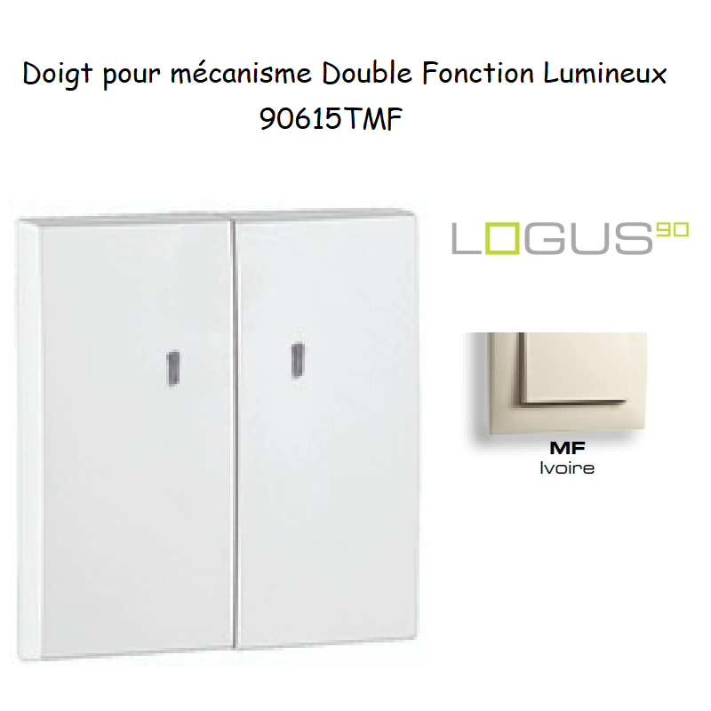 Doigt Double Fonction Lumineux Logus 90615TMF Ivoire