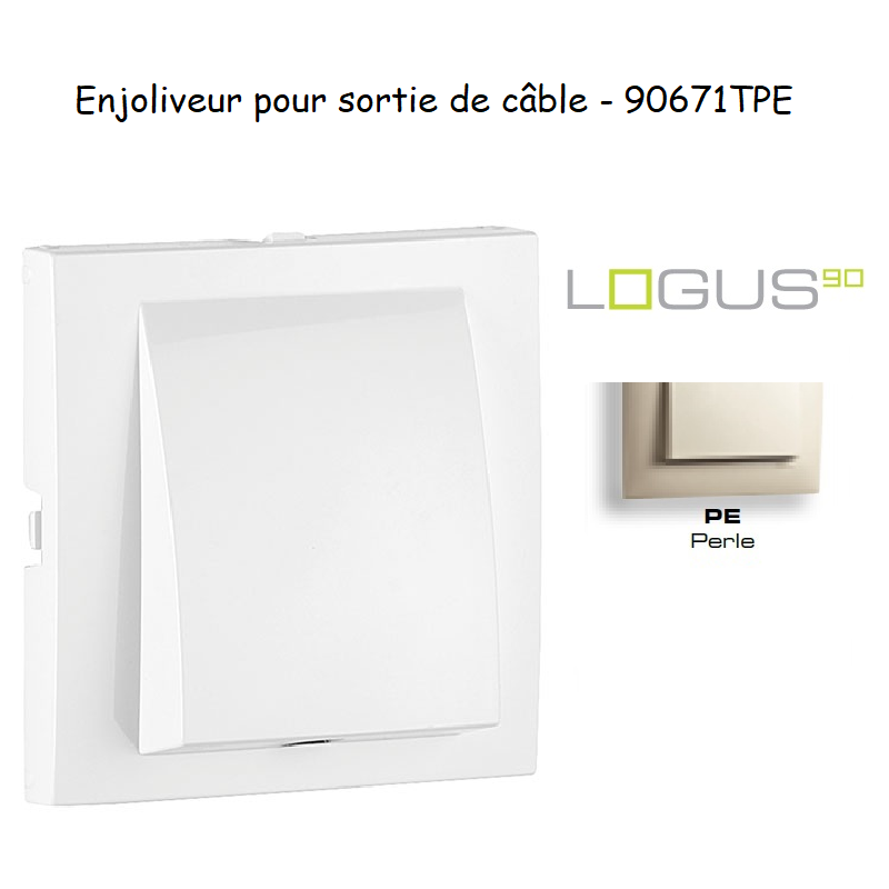 Enjoliveur rosette sortie de câble LOGUS 90671TPE Perle