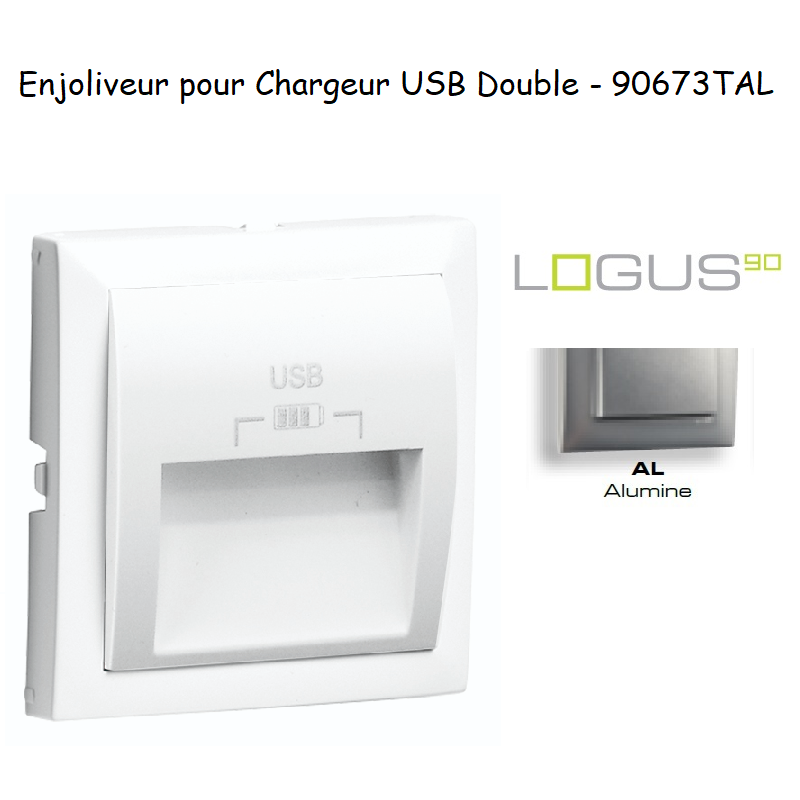 Enjoliveur pour double chargeur usb LOGUS 90673TAL Alumine