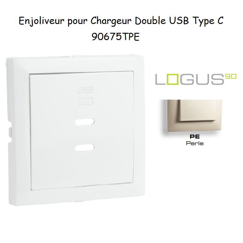 Enjoliveur pour Chargeur Double USB Type C 90675TPE