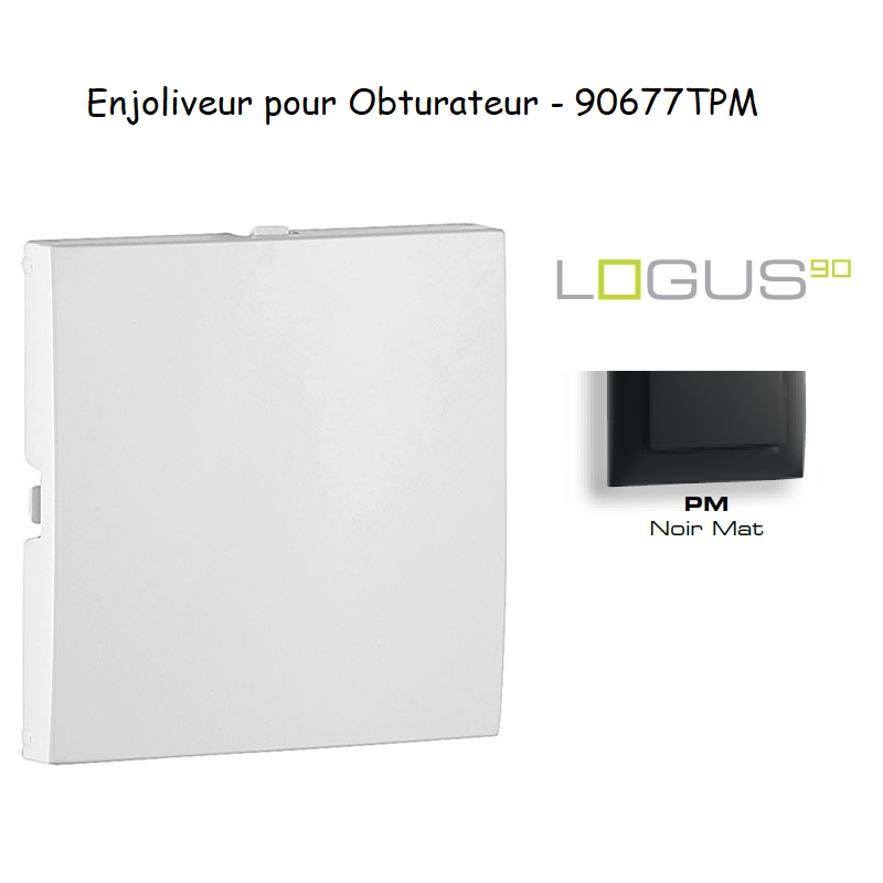 Enjoliveur pour obturateur Logus 90677TPM Noir MAT