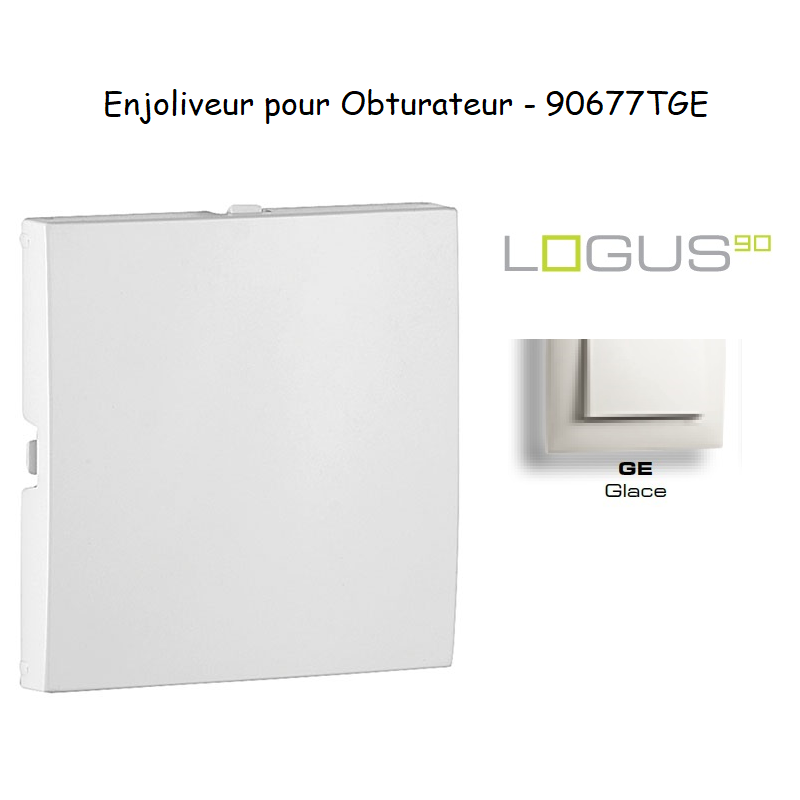 Enjoliveur pour obturateur Logus 90677TGE Glace