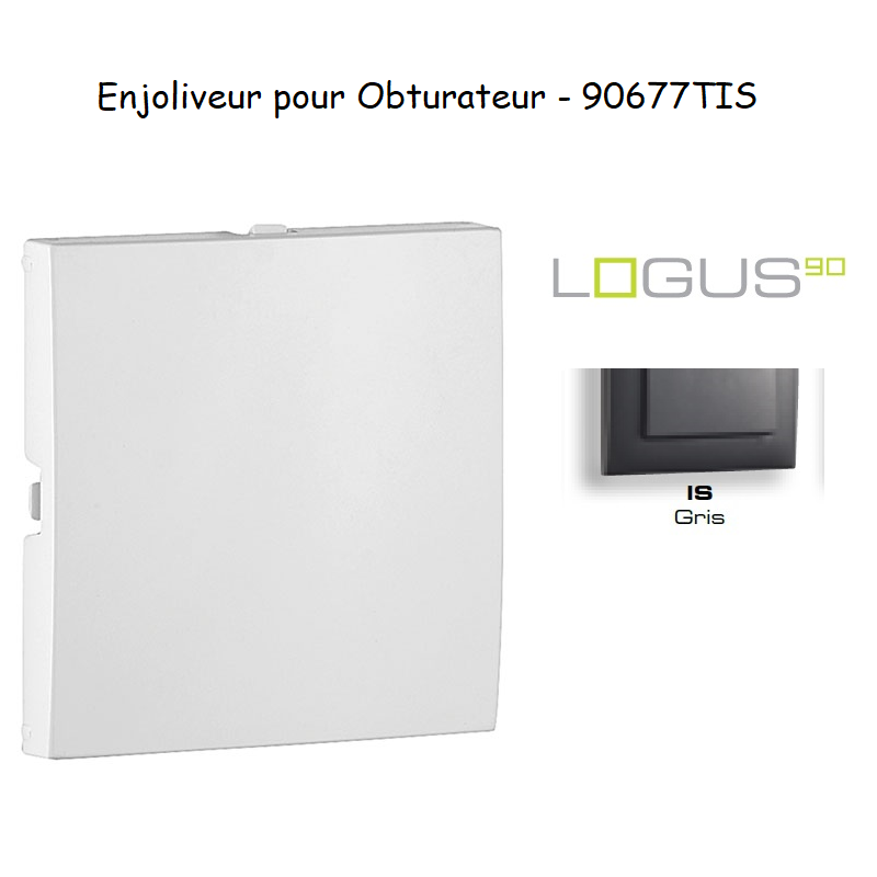 Enjoliveur pour obturateur Logus 90677TIS Gris