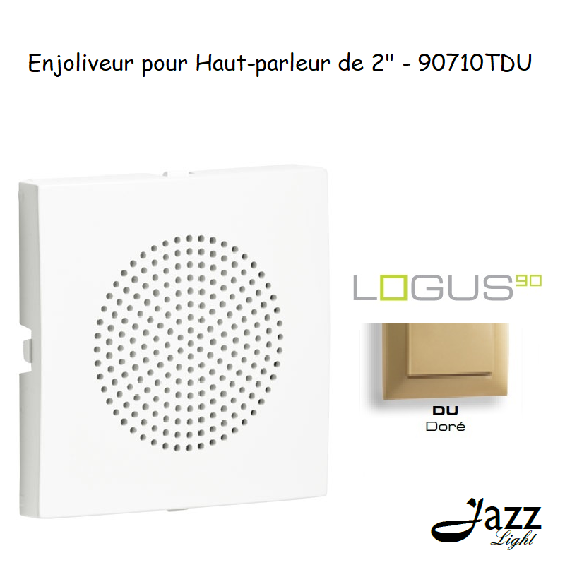 Enjoliveur pour haut parleur 2 logus90 90710TDU Doré