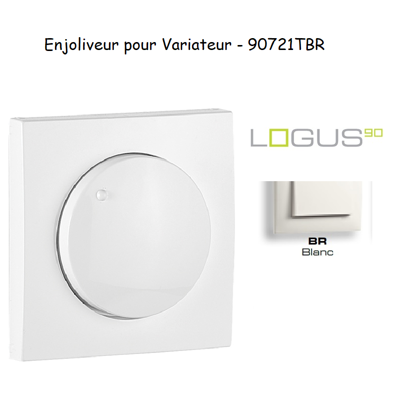 Enjoliveur pour variateur LOGUS 90721TBR Blanc