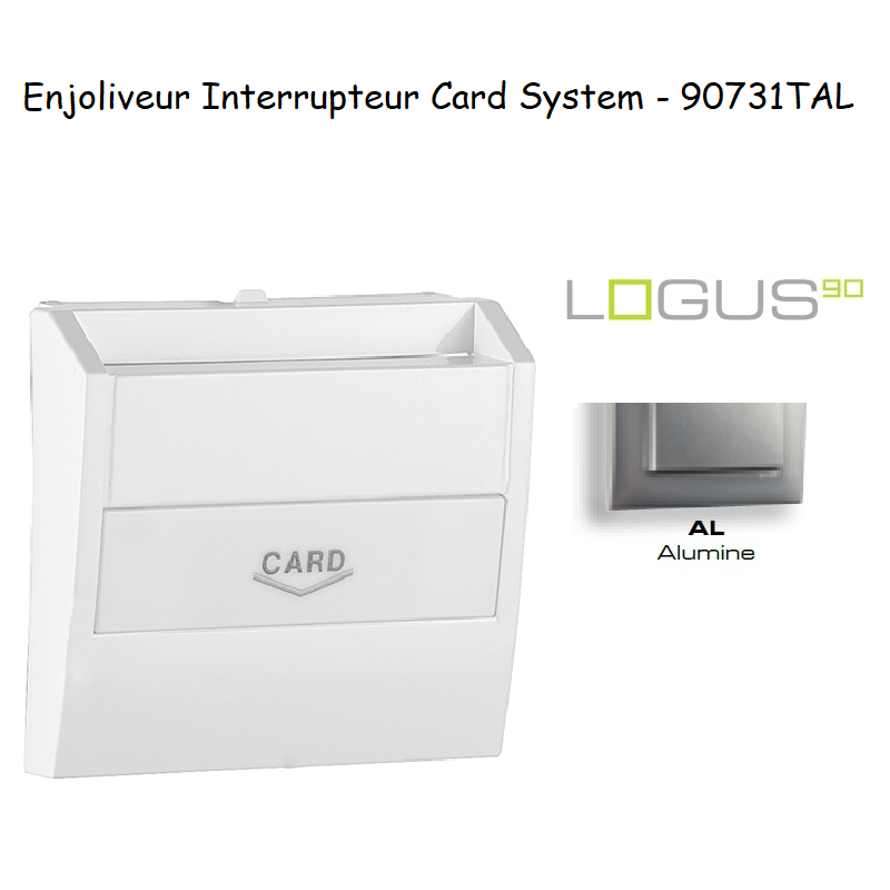 Enjoliveur pour interrupteur card-system LOGUS 90731TAL Alumine