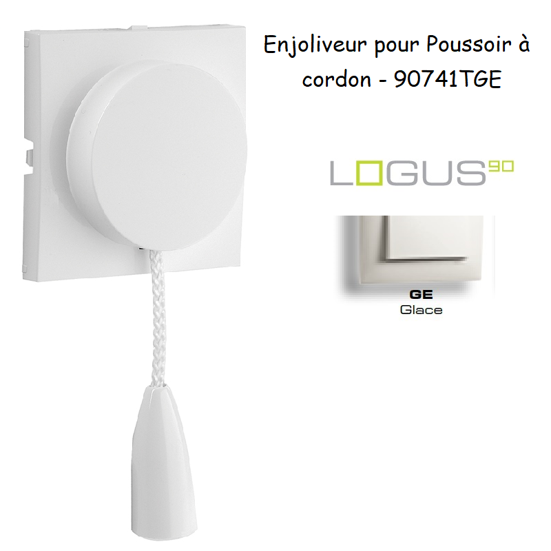 Enjoliveur pour poussoir à cordon LOGUS 90741TGE Glace
