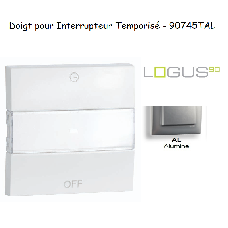 Doigt pour interrupteur temporisé Logus 90745TAL Alumine