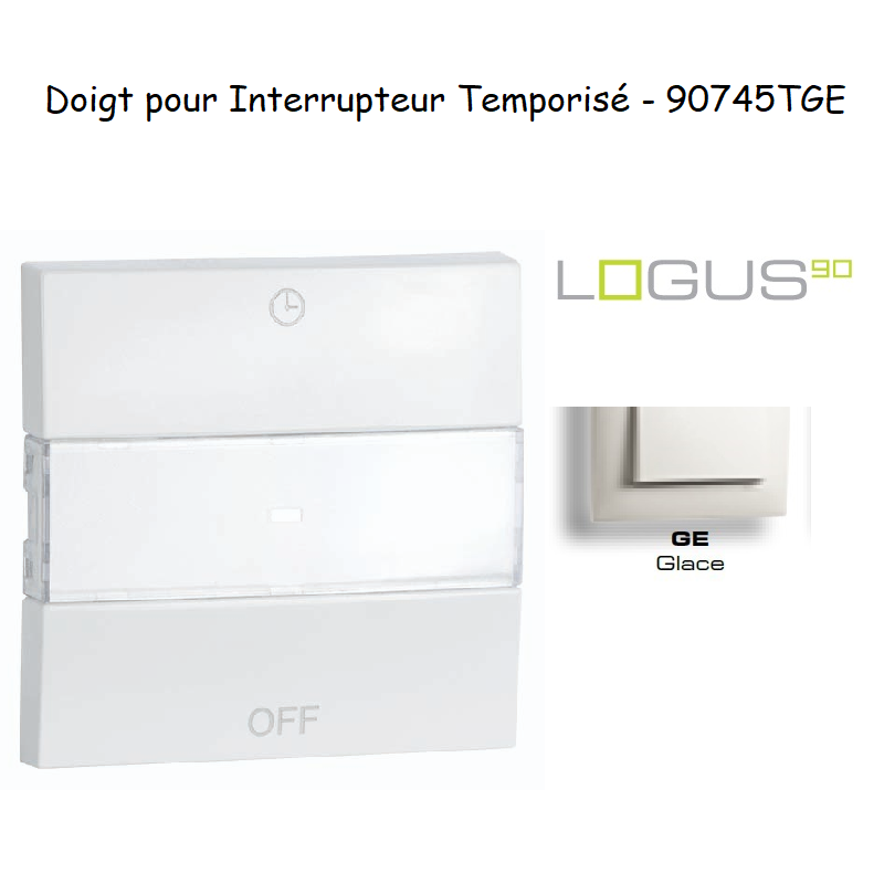 Doigt pour interrupteur temporisé Logus 90745TGE Glace