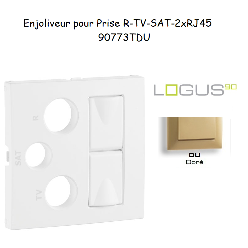 Enjoliveur Prise mixte R-TV-SAT-2xRJ45 Logus 90773TDU Doré