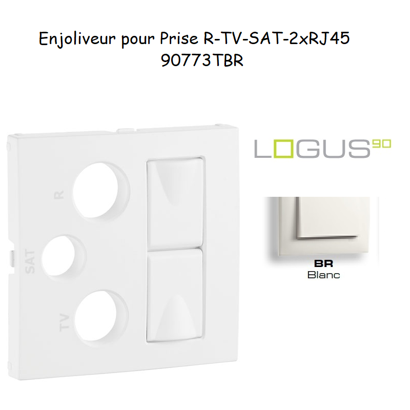 Enjoliveur Prise mixte R-TV-SAT-2xRJ45 Logus 90773TBR Blanc