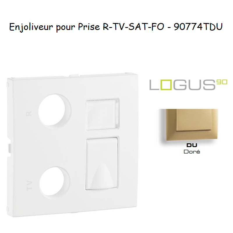 Enjoliveur Prise mixte R-TV-RJ45 Fibre Optique Logus 90774TDU Doré