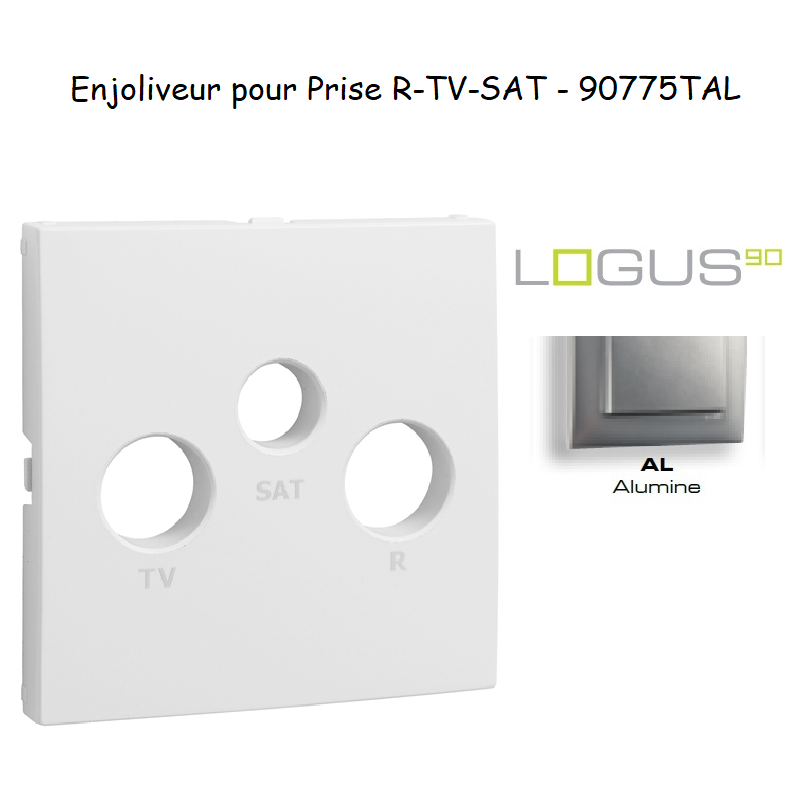 Enjoliveur pour prise R TV SAT LOGUS 90775TAL Alumine