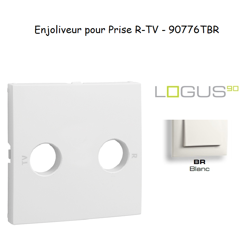 Enjoliveur pour prise R TV LOGUS 90776TBR Blanc