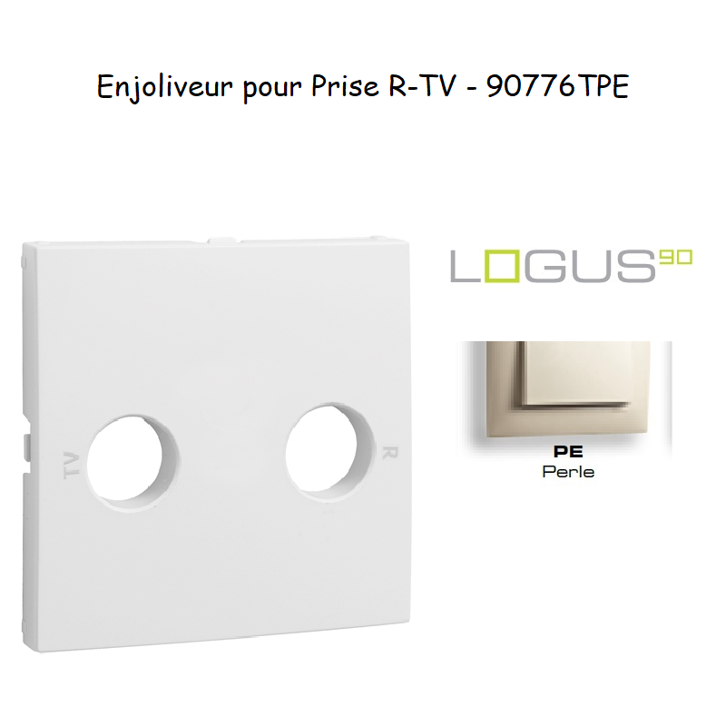 Enjoliveur pour prise R TV LOGUS 90776TPE Perle