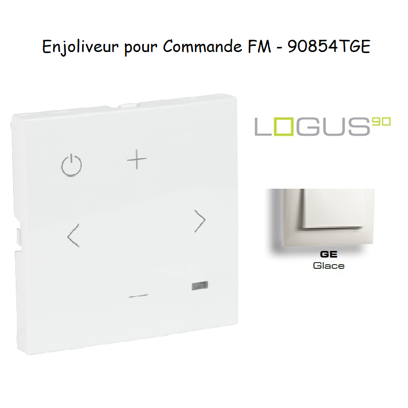 Enjoliveur pour Commande FM 90854TGE