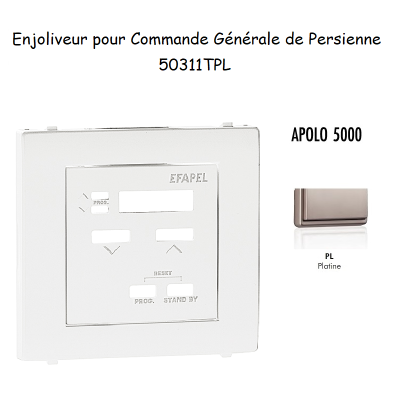 Enjoliveur pour commande générale de persienne APOLO5000 50311TPL Platine