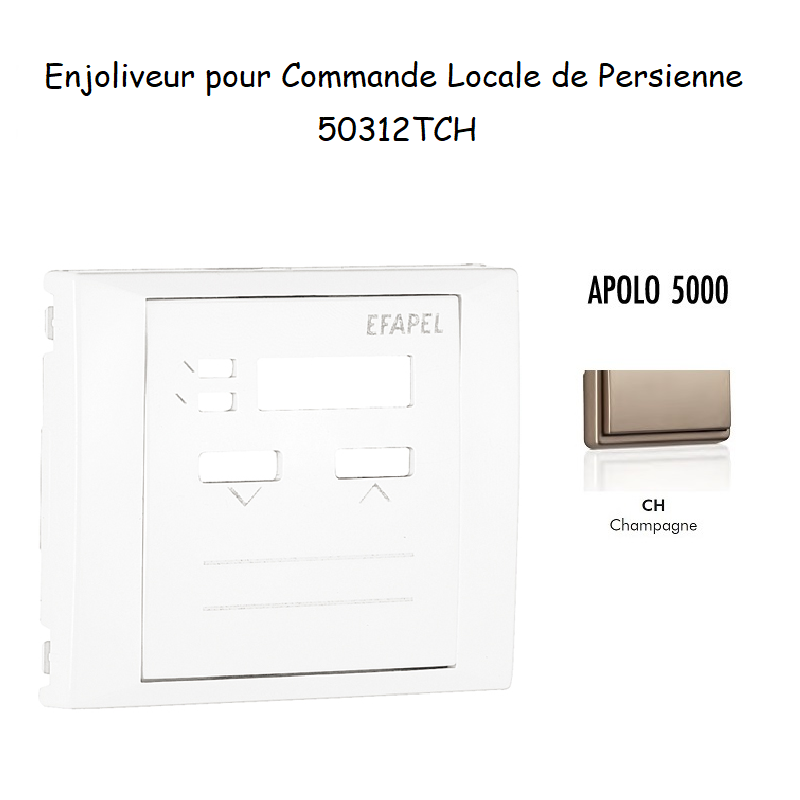Enjoliveur pour commande Locale de persienne APOLO5000 50312TCH Champagne