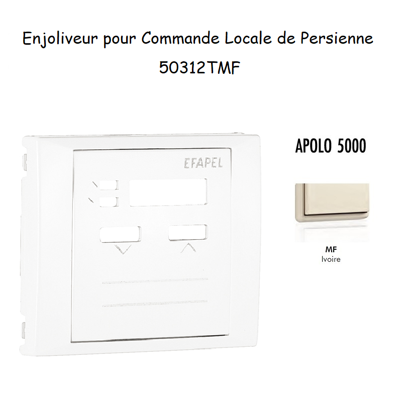 Enjoliveur pour commande Locale de persienne APOLO5000 50312TMF Ivoire