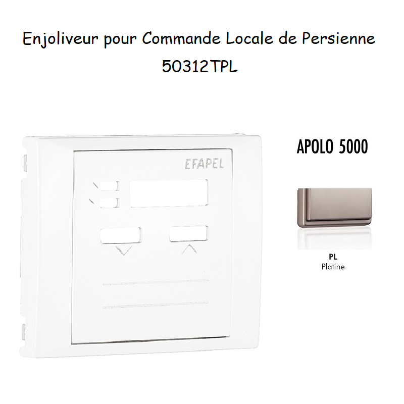 Enjoliveur pour commande Locale de persienne APOLO5000 50312TPL Platine