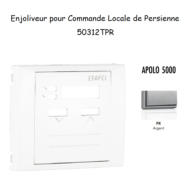 Enjoliveur pour commande Locale de persienne APOLO5000 50312TPR Argent