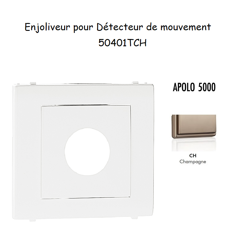Enjoliveur pour détectuer de mouvement APOLO5000 50401TCH Champagne