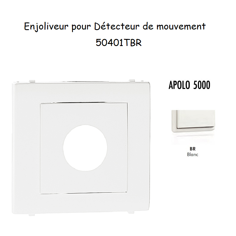 Enjoliveur pour détectuer de mouvement APOLO5000 50401TBR Blanc