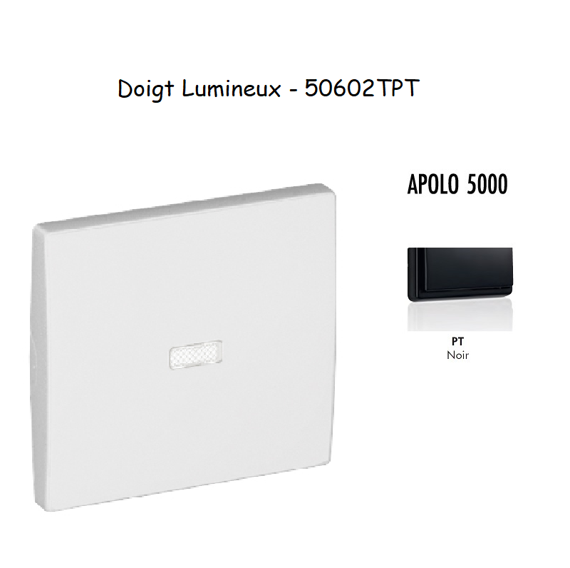 Doigt Interrupteur Lumineux APOLO5000 50602TPT Noir