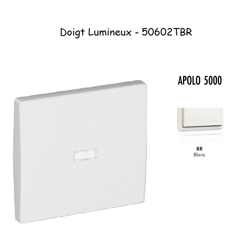 Doigt Interrupteur Lumineux APOLO5000 50602TBR Blanc