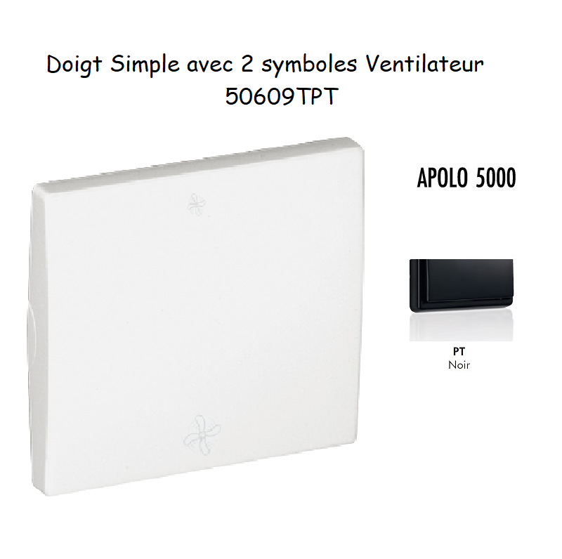 Doigt avec 2 symboles ventilateur APOLO5000 50609TPT