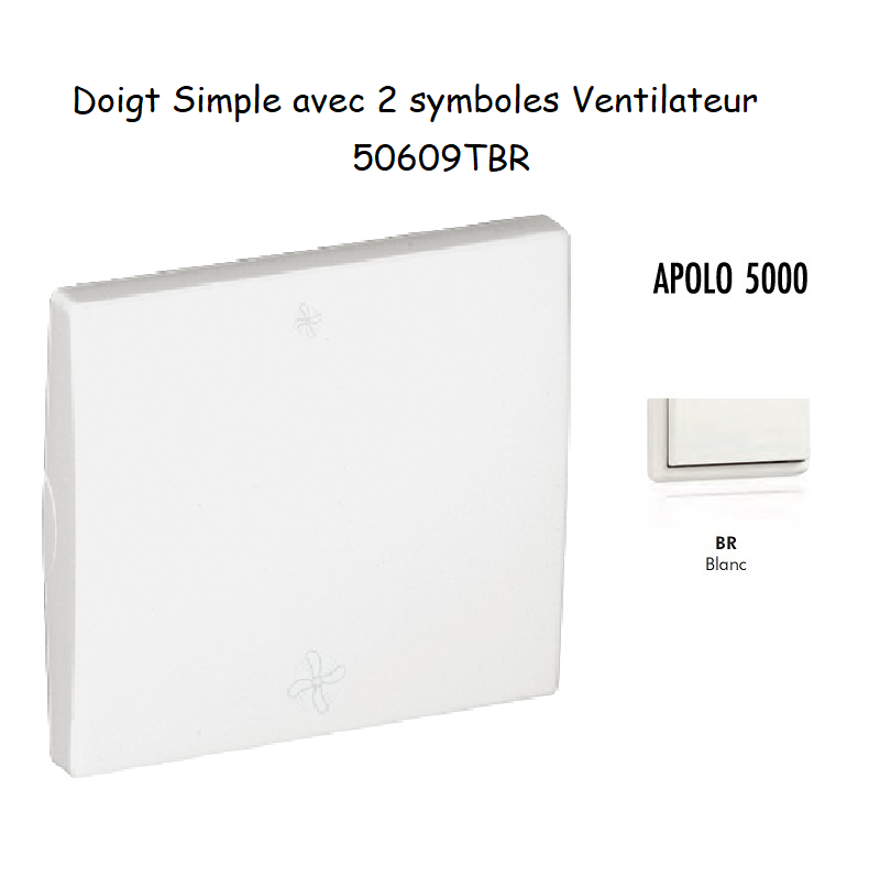 Doigt avec 2 symboles ventilateur APOLO5000 50609TBR