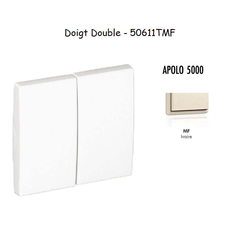 Doigt Double APOLO5000 50611TMF Ivoire