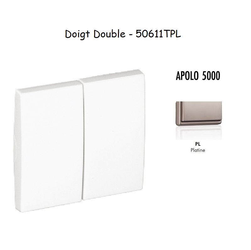 Doigt Double APOLO5000 50611TPL Platine