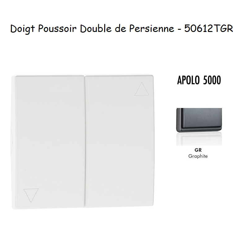 Doigt poussoir double va-et-vient de persienne APOLO5000 50612TGR Graphite