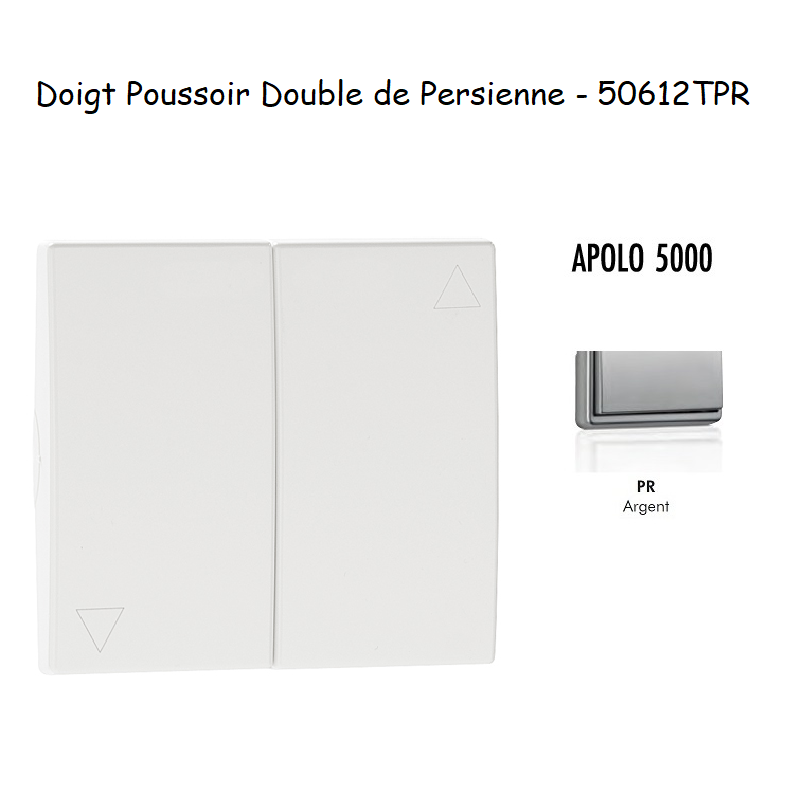 Doigt poussoir double va-et-vient de persienne APOLO5000 50612TPR Argent
