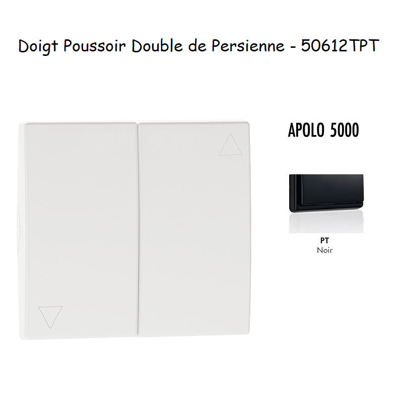 Doigt poussoir double va-et-vient de persienne APOLO5000 50612TPT Noir