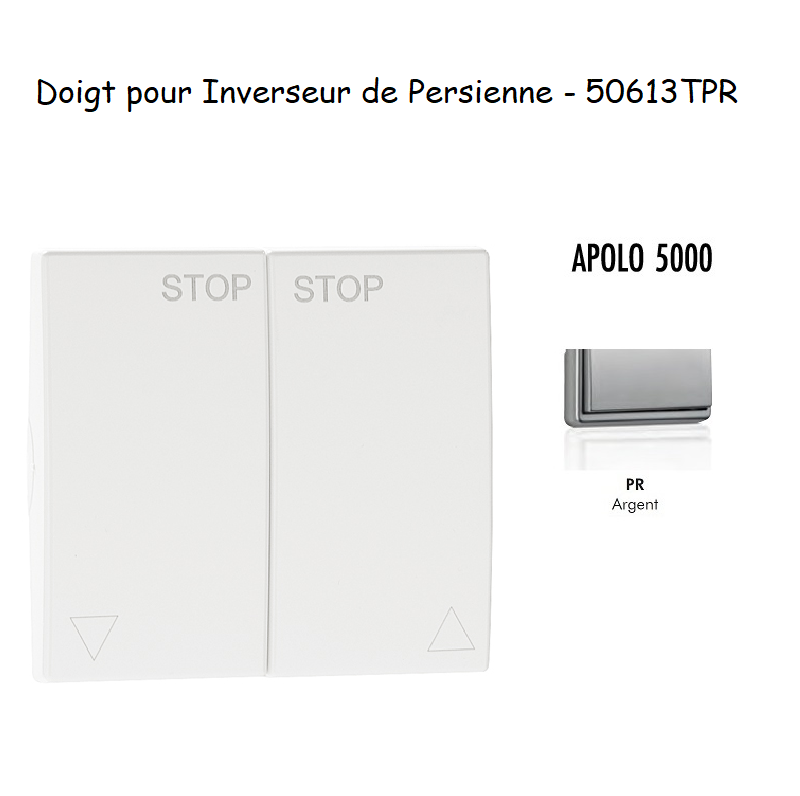 Doigt Inverseur de persienne APOLO5000 50613TPR Argent