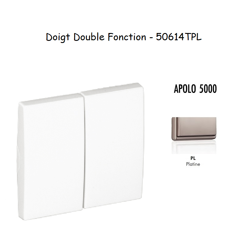 Doigt Double Fonction APOLO5000 50614TPL Platine