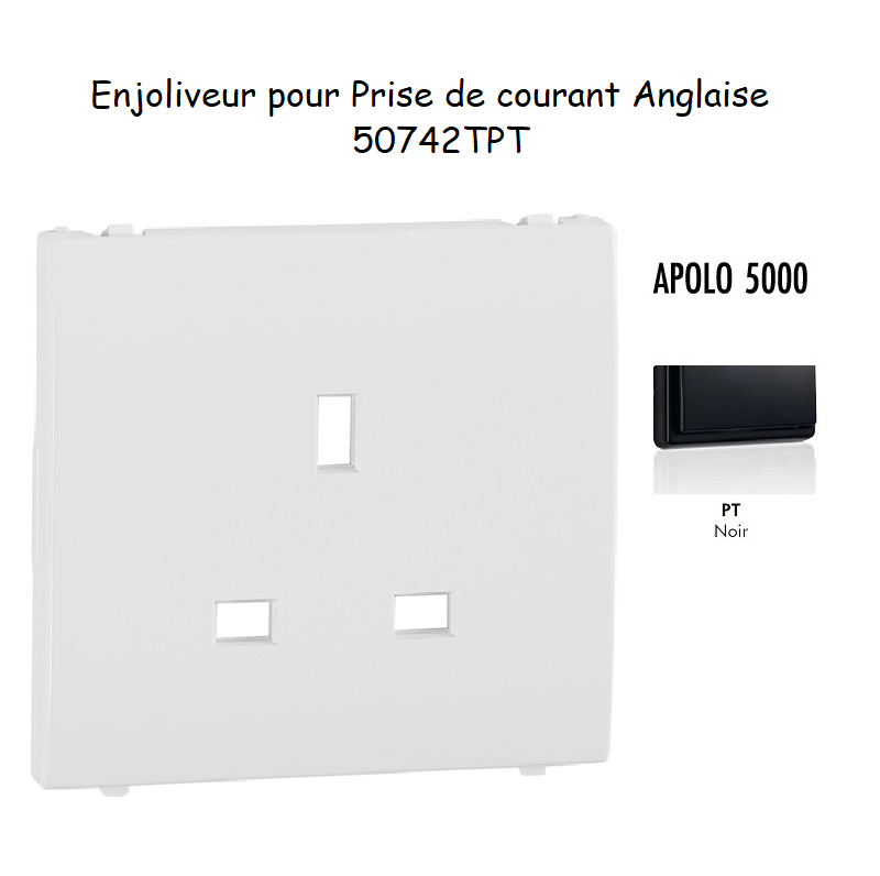 Enjoliveur pour prise anglaise APOLO5000 50642TPT Noir