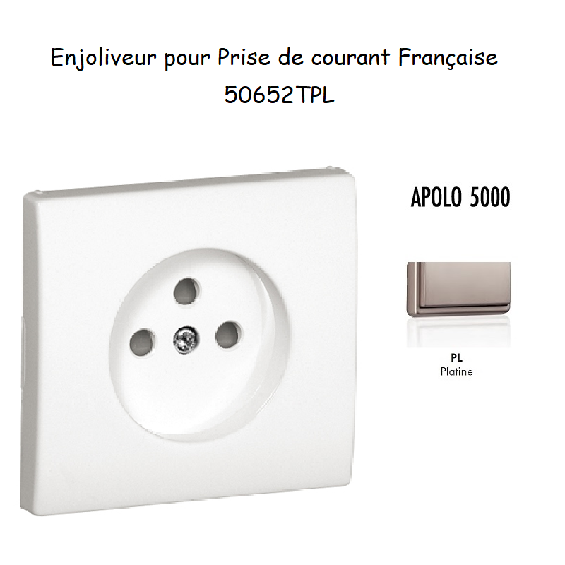 Enjoliveur pour prise de courant française APOLO5000 50652TPL PLatine