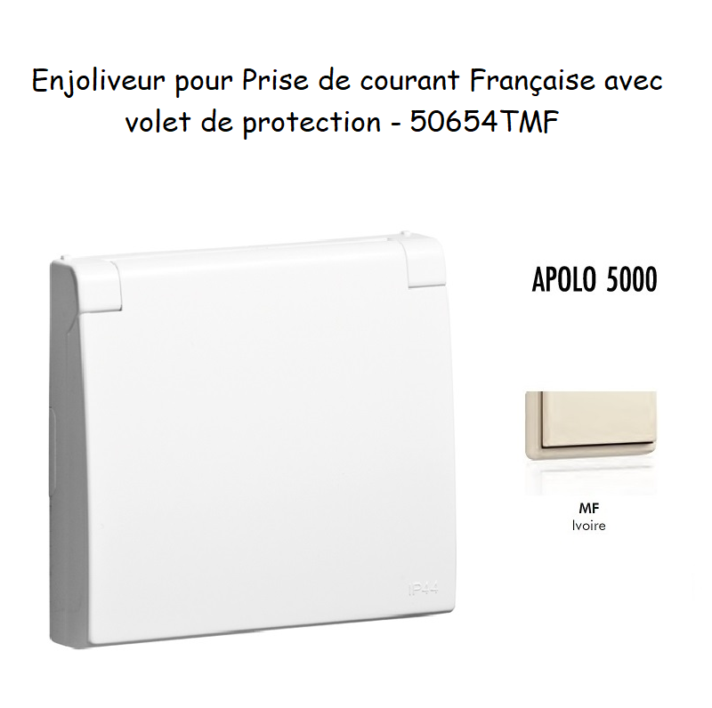 Enjoliveur pour prise de courant Française avec volet de protection APOLO5000 50654TMF Ivoire