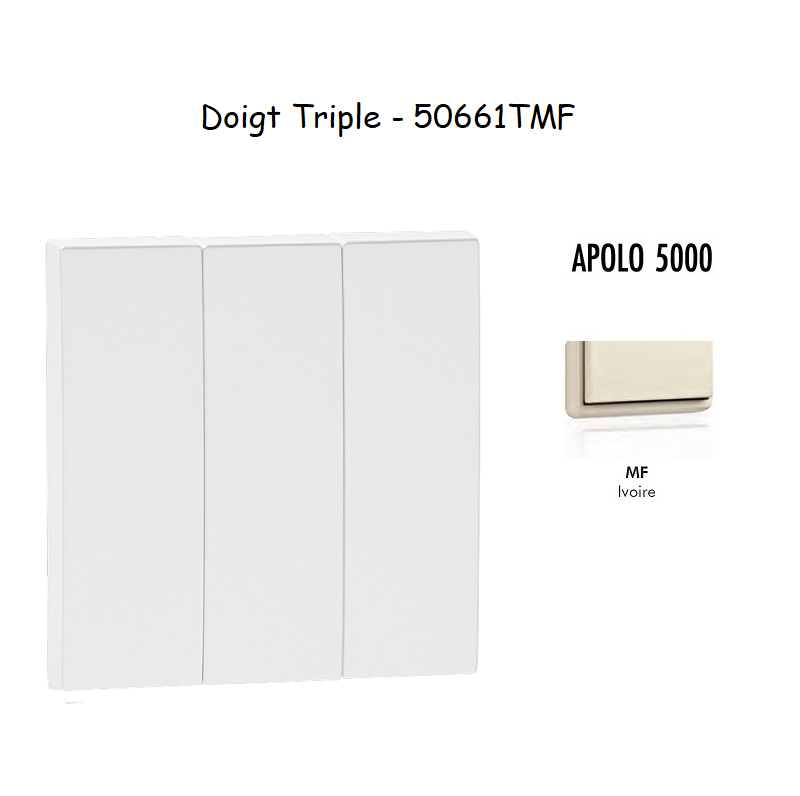 Doigt triple APOLO5000 50661TMF Ivoire