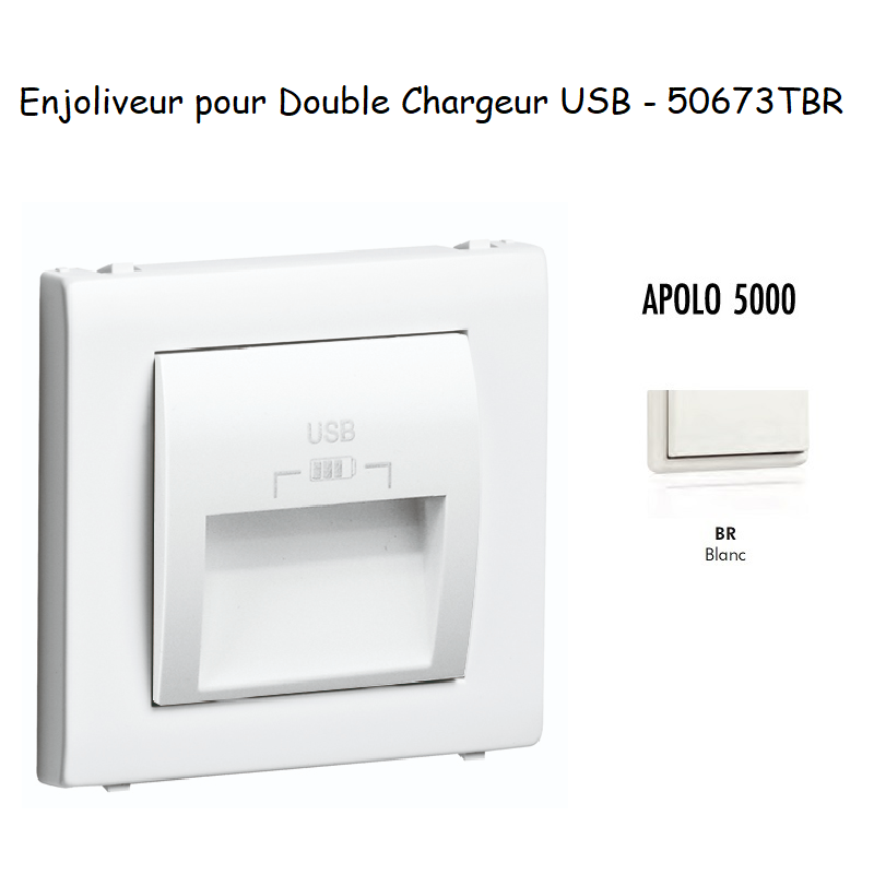 Enjoliveur double chargeur usb APOLO5000 50673TBR Blanc
