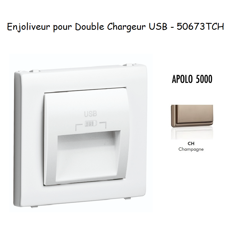 Enjoliveur double chargeur usb APOLO5000 50673TCH Champagne